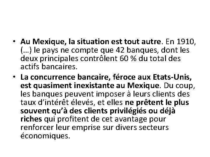  • Au Mexique, la situation est tout autre. En 1910, (…) le pays