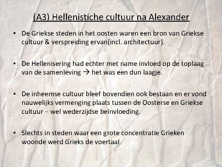 (A 3) Hellenistiche cultuur na Alexander • De Griekse steden in het oosten waren