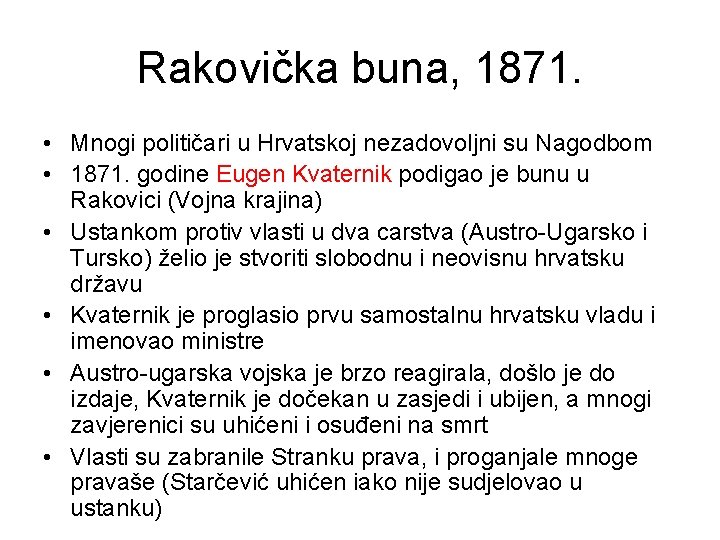 Rakovička buna, 1871. • Mnogi političari u Hrvatskoj nezadovoljni su Nagodbom • 1871. godine