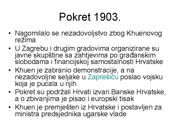 Pokret 1903. • Nagomilalo se nezadovoljstvo zbog Khuenovog režima • U Zagrebu i drugim