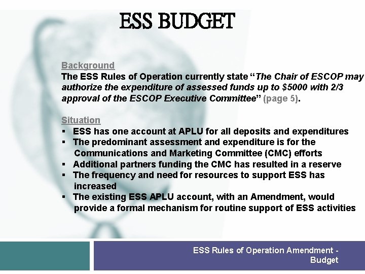 ESS BUDGET Background The ESS Rules of Operation currently state “The Chair of ESCOP