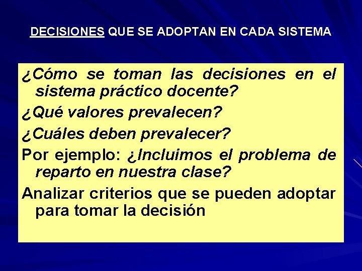 DECISIONES QUE SE ADOPTAN EN CADA SISTEMA ¿Cómo se toman las decisiones en el DECISIONES QUE SE ADOPTAN EN CADA SISTEMA ¿Cómo se toman las decisiones en el