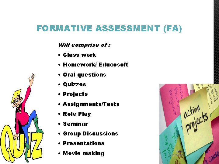 FORMATIVE ASSESSMENT (FA) Will comprise of : • Class work • Homework/ Educosoft •