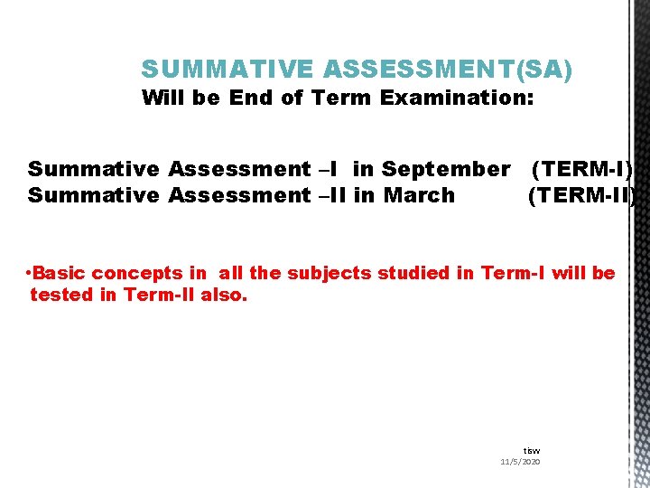 SUMMATIVE ASSESSMENT(SA) Will be End of Term Examination: Summative Assessment –I in September (TERM-I)