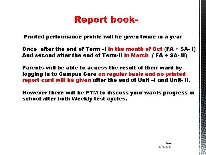 Report book. Printed performance profile will be given twice in a year Once after