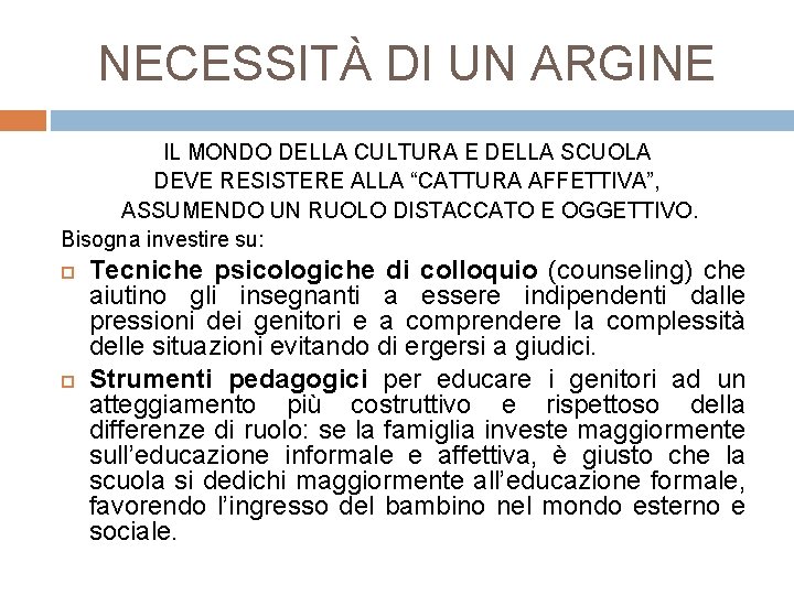 NECESSITÀ DI UN ARGINE IL MONDO DELLA CULTURA E DELLA SCUOLA DEVE RESISTERE ALLA