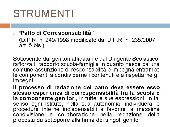 STRUMENTI “Patto di Corresponsabilità” (D. P. R. n. 249/1998 modificato dal D. P. R.