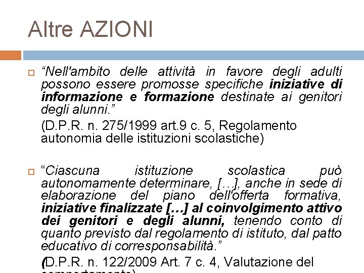 Altre AZIONI “Nell'ambito delle attività in favore degli adulti possono essere promosse specifiche iniziative