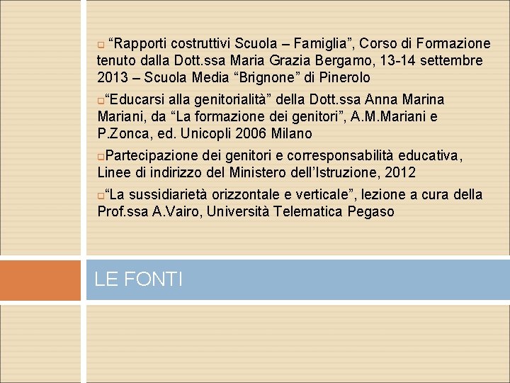 “Rapporti costruttivi Scuola – Famiglia”, Corso di Formazione tenuto dalla Dott. ssa Maria Grazia