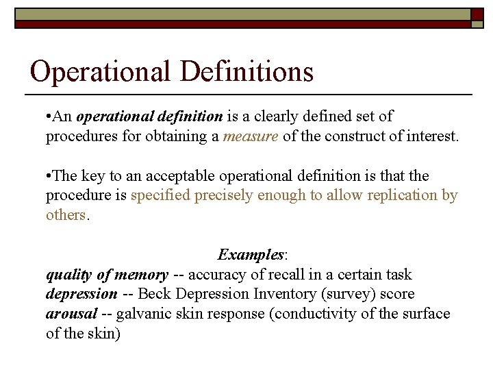Operational Definitions • An operational definition is a clearly defined set of procedures for