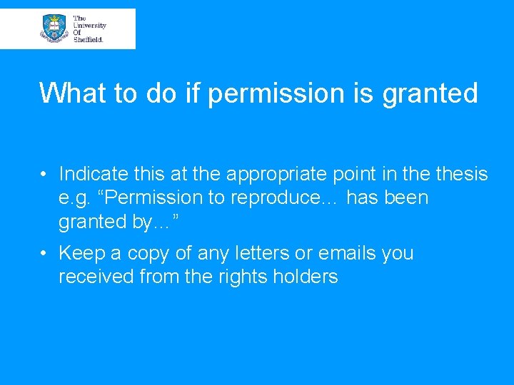 What to do if permission is granted • Indicate this at the appropriate point