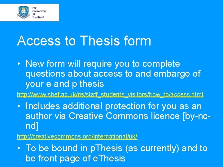 Access to Thesis form • New form will require you to complete questions about