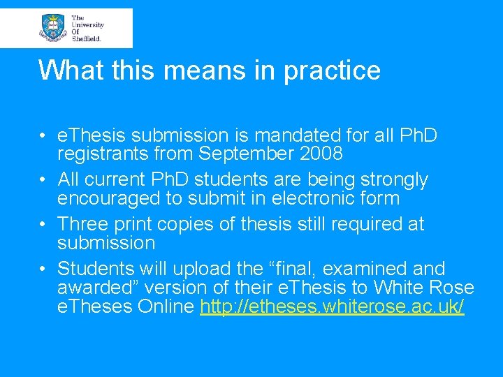 What this means in practice • e. Thesis submission is mandated for all Ph.