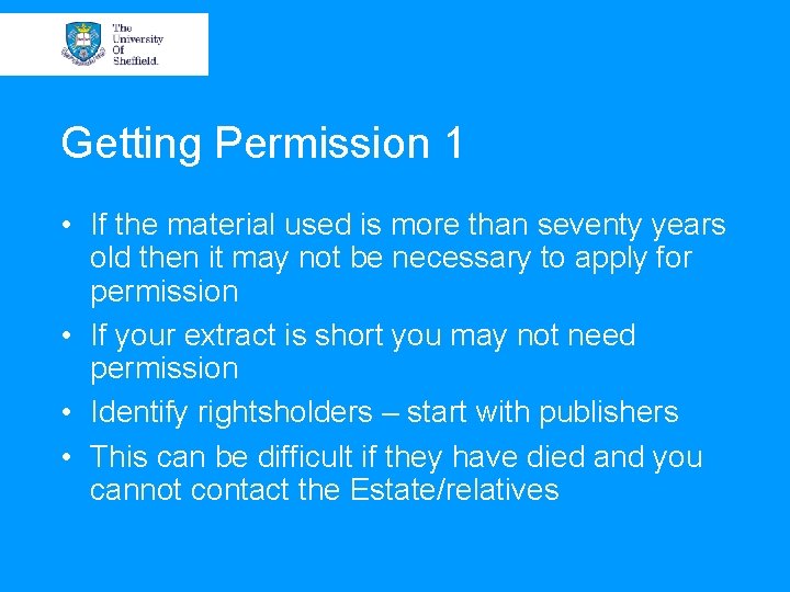 Getting Permission 1 • If the material used is more than seventy years old