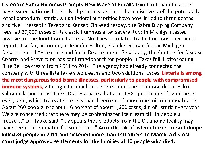 Listeria in Sabra Hummus Prompts New Wave of Recalls Two food manufacturers have issued