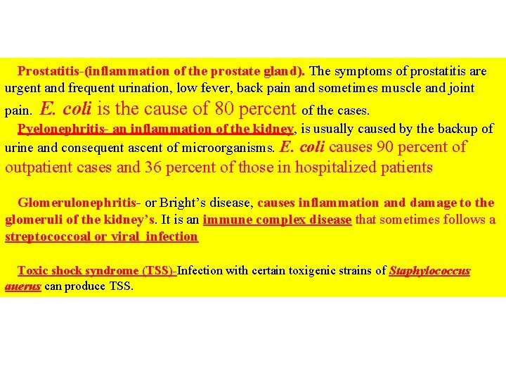 Prostatitis-(inflammation of the prostate gland). The symptoms of prostatitis are urgent and frequent urination,