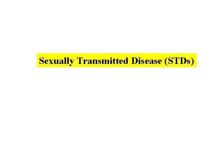 Sexually Transmitted Disease (STDs) 