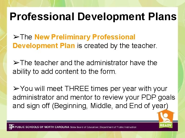 Professional Development Plans ➢The New Preliminary Professional Development Plan is created by the teacher. Professional Development Plans ➢The New Preliminary Professional Development Plan is created by the teacher.