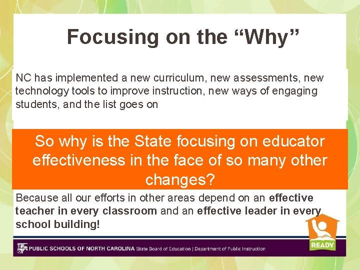 Focusing on the “Why” NC has implemented a new curriculum, new assessments, new technology Focusing on the “Why” NC has implemented a new curriculum, new assessments, new technology