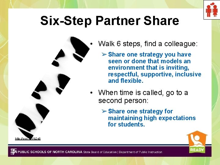 Six-Step Partner Share • Walk 6 steps, find a colleague: ➢ Share one strategy Six-Step Partner Share • Walk 6 steps, find a colleague: ➢ Share one strategy
