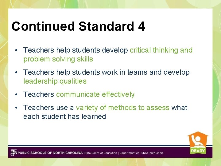 Continued Standard 4 • Teachers help students develop critical thinking and problem solving skills Continued Standard 4 • Teachers help students develop critical thinking and problem solving skills