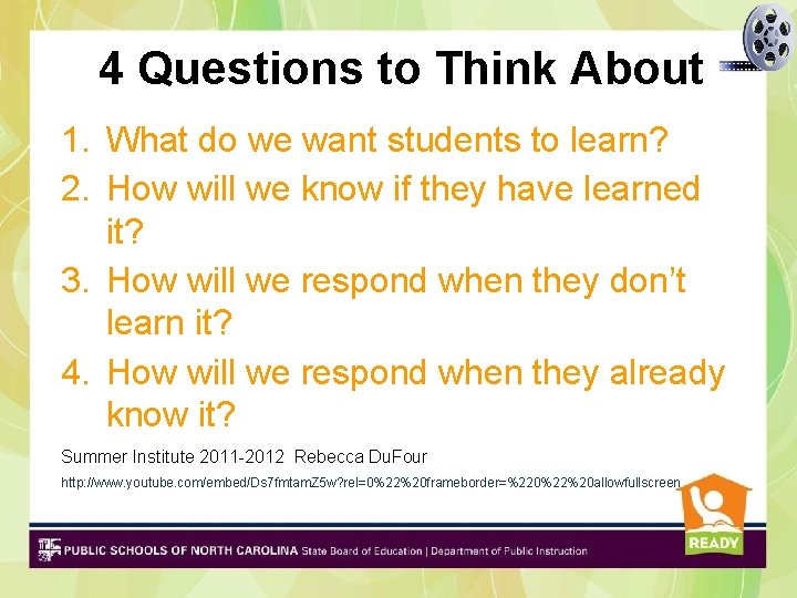 4 Questions to Think About 1. What do we want students to learn? 2. 4 Questions to Think About 1. What do we want students to learn? 2.