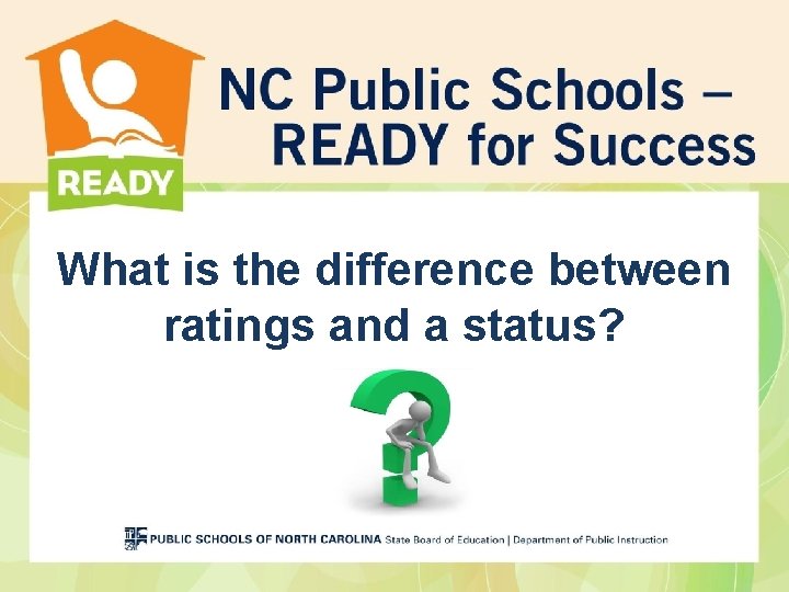 What is the difference between ratings and a status? What is the difference between ratings and a status?