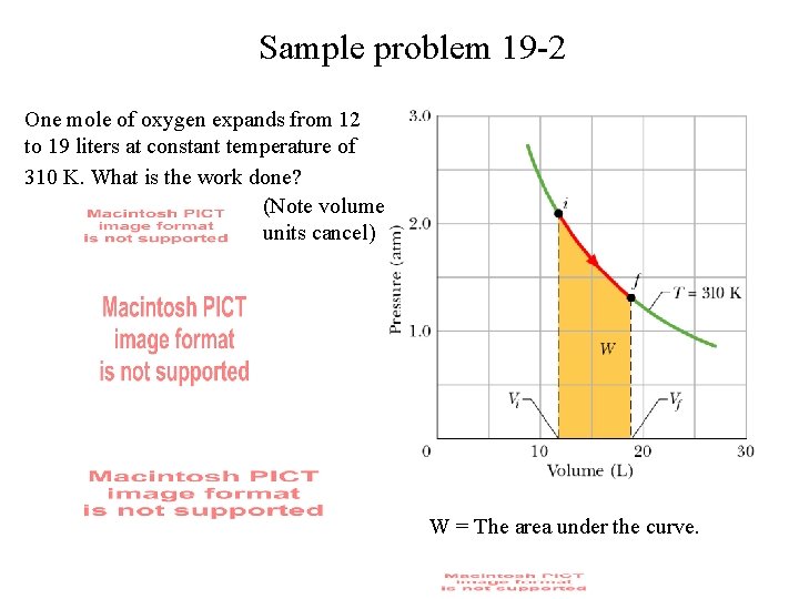 Sample problem 19 -2 One mole of oxygen expands from 12 to 19 liters