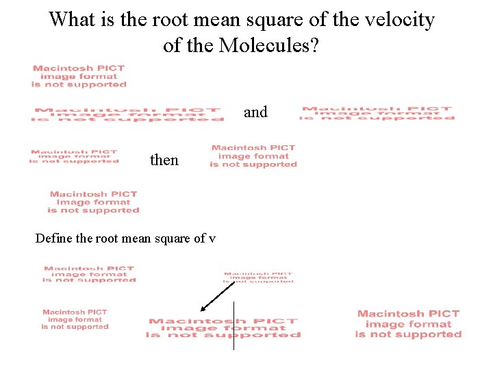 What is the root mean square of the velocity of the Molecules? and then