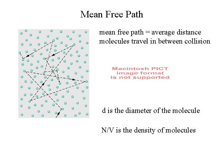 Mean Free Path mean free path = average distance molecules travel in between collision