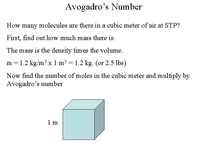 Avogadro’s Number How many molecules are there in a cubic meter of air at