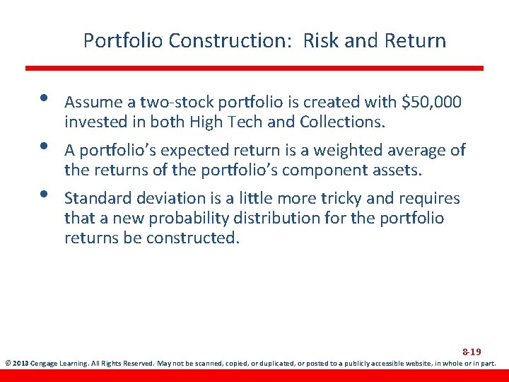 Portfolio Construction: Risk and Return • • • Assume a two-stock portfolio is created