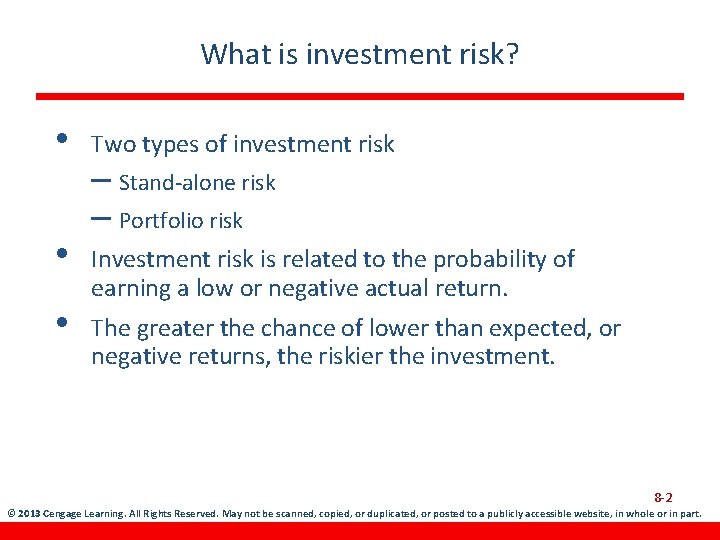 What is investment risk? • Two types of investment risk • Investment risk is