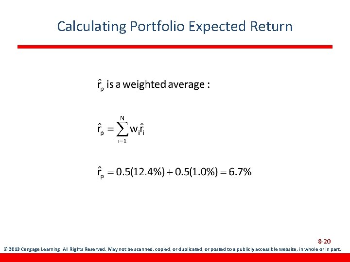 Calculating Portfolio Expected Return 8 -20 © 2013 Cengage Learning. All Rights Reserved. May