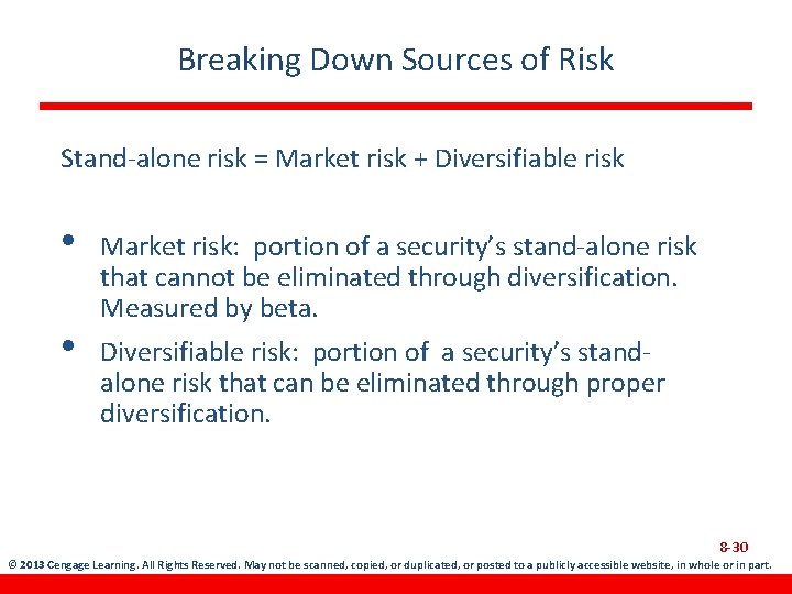 Breaking Down Sources of Risk Stand-alone risk = Market risk + Diversifiable risk •