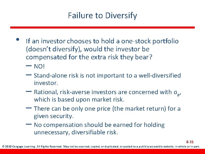 Failure to Diversify • If an investor chooses to hold a one-stock portfolio (doesn’t