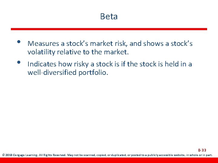 Beta • • Measures a stock’s market risk, and shows a stock’s volatility relative