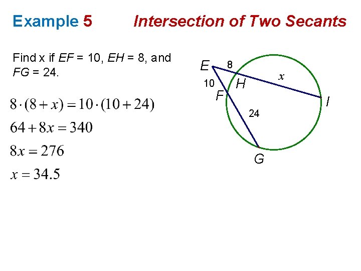 Example 5 Intersection of Two Secants Find x if EF = 10, EH =