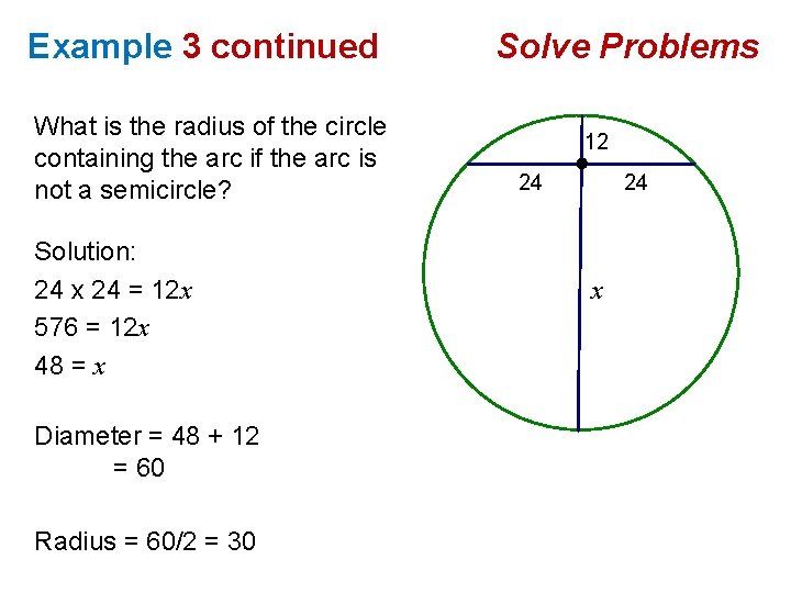 Example 3 continued What is the radius of the circle containing the arc if