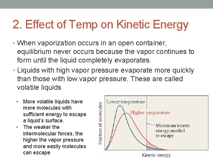 2. Effect of Temp on Kinetic Energy • When vaporization occurs in an open 2. Effect of Temp on Kinetic Energy • When vaporization occurs in an open