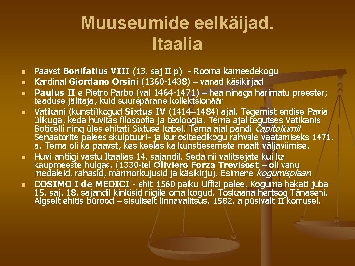 Muuseumide eelkäijad. Itaalia n n n Paavst Bonifatius VIII (13. saj II p) -