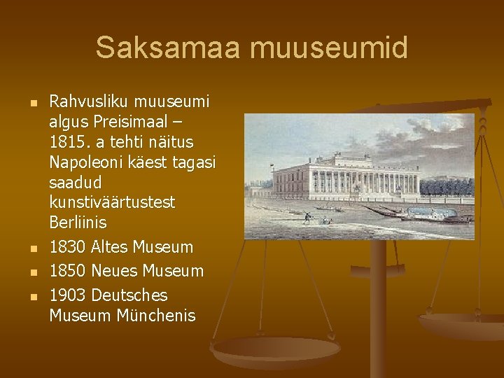 Saksamaa muuseumid n n Rahvusliku muuseumi algus Preisimaal – 1815. a tehti näitus Napoleoni