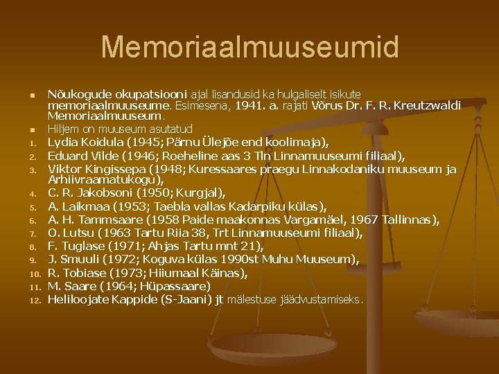 Memoriaalmuuseumid n n 1. 2. 3. 4. 5. 6. 7. 8. 9. 10. 11.