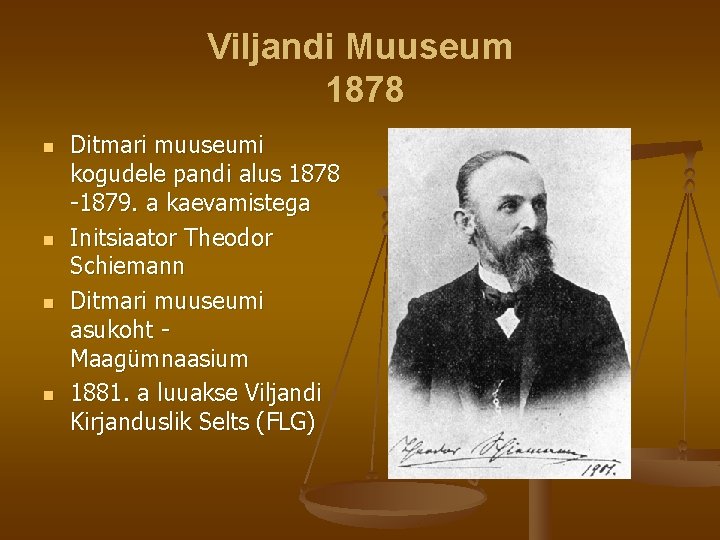 Viljandi Muuseum 1878 n n Ditmari muuseumi kogudele pandi alus 1878 -1879. a kaevamistega Viljandi Muuseum 1878 n n Ditmari muuseumi kogudele pandi alus 1878 -1879. a kaevamistega