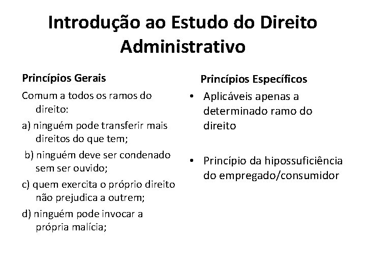 Introdução ao Estudo do Direito Administrativo Princípios Gerais Comum a todos os ramos do