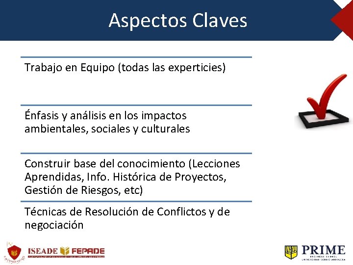 Aspectos Claves Trabajo en Equipo (todas las experticies) Énfasis y análisis en los impactos