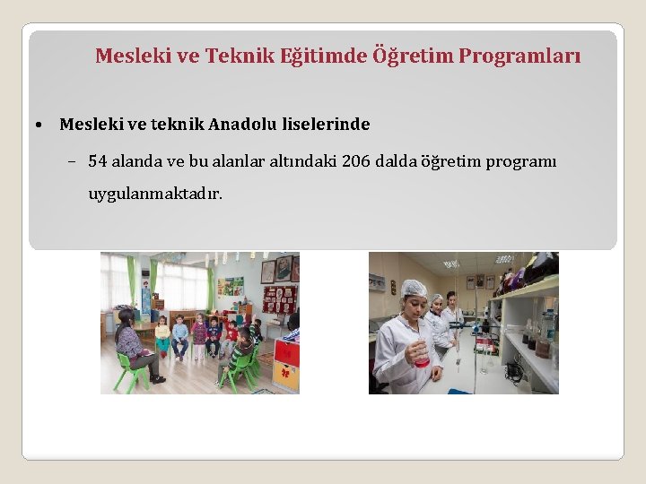 Mesleki ve Teknik Eğitimde Öğretim Programları • Mesleki ve teknik Anadolu liselerinde – 54