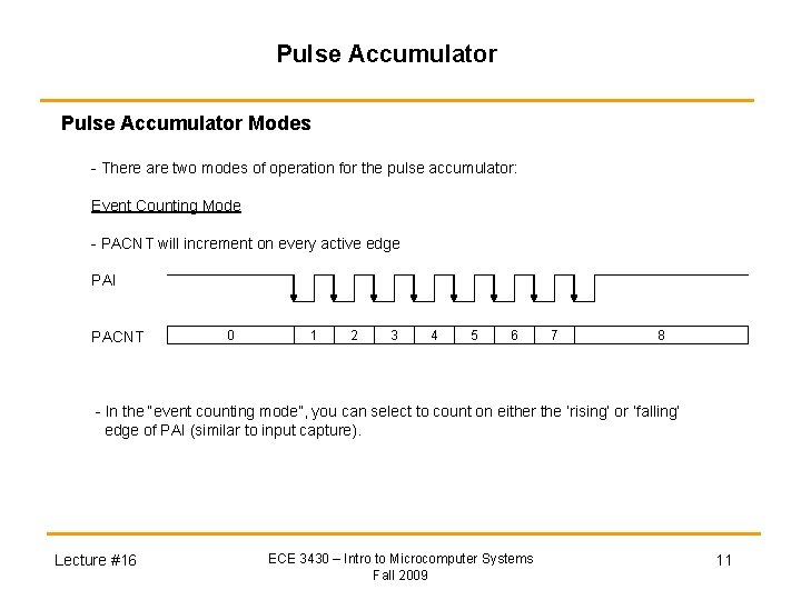 Pulse Accumulator Modes - There are two modes of operation for the pulse accumulator: Pulse Accumulator Modes - There are two modes of operation for the pulse accumulator:
