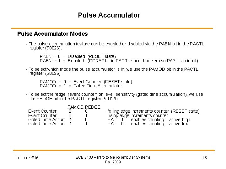 Pulse Accumulator Modes - The pulse accumulation feature can be enabled or disabled via Pulse Accumulator Modes - The pulse accumulation feature can be enabled or disabled via