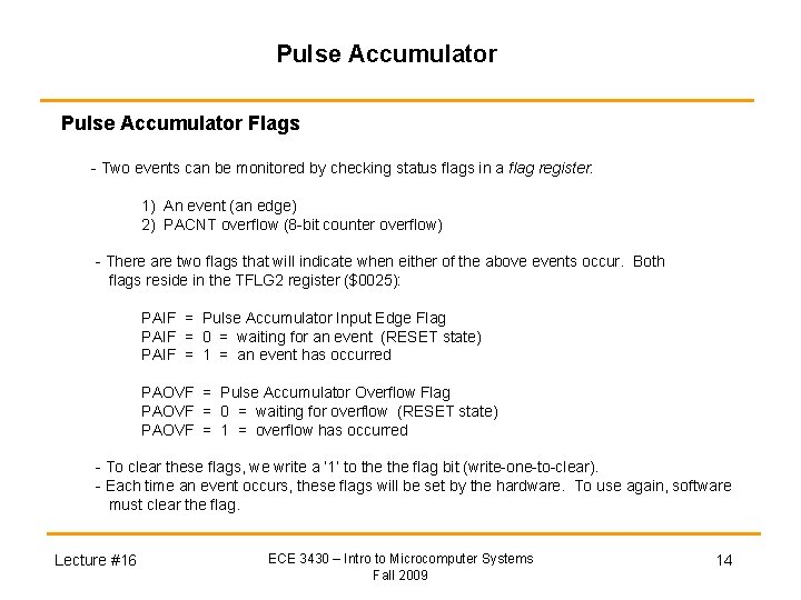 Pulse Accumulator Flags - Two events can be monitored by checking status flags in Pulse Accumulator Flags - Two events can be monitored by checking status flags in
